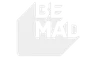 BE MAD